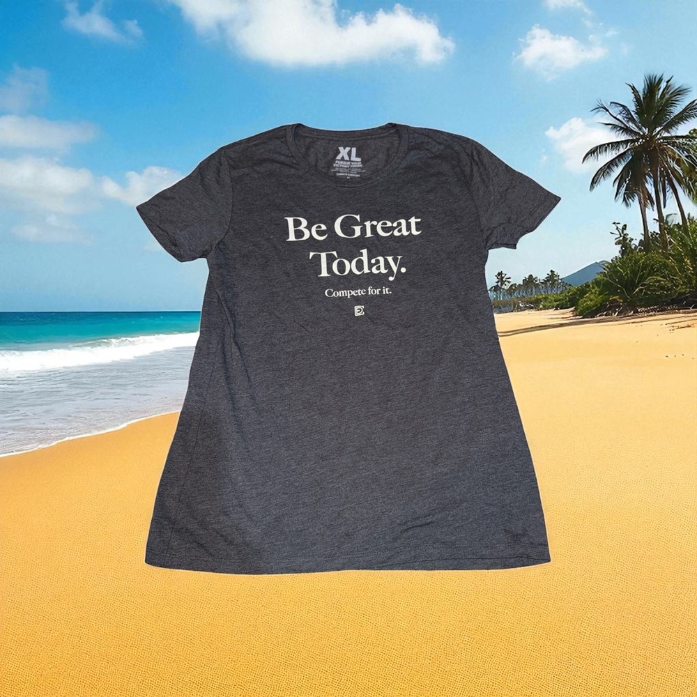 Women’s Be Great Today T Shirt (XL)
